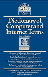 Dictionary of Computer and Internet Terms by Douglas Downing Ph.D.  ,