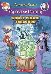 Creepella von Cacklefur #3: Ghost Pirate Treasure: A Geronimo Stilton Adventure