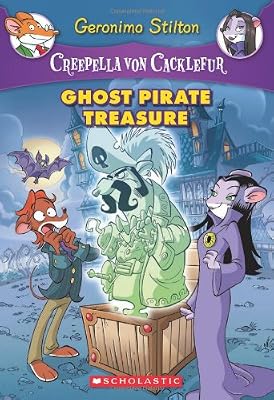 Creepella von Cacklefur #3: Ghost Pirate Treasure: A Geronimo Stilton Adventure