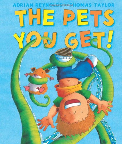 The Pets You Get! by Thomas Taylor