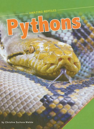 Pythons by Christine Zuchora-Walske