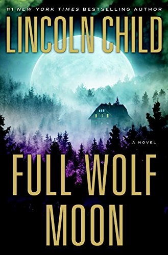 Full Wolf Moon: A Novel by Lincoln Child