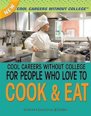 Cool Careers Without College for People Who Love to Cook &amp; Eat