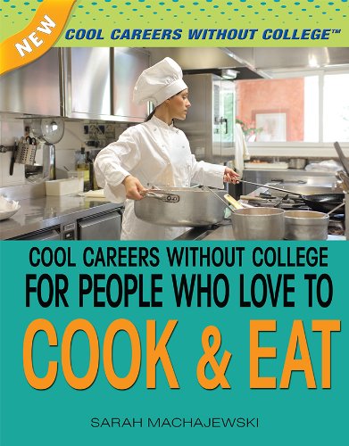 Cool Careers Without College for People Who Love to Cook &amp; Eat by Sarah Machajewski