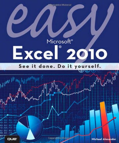 Easy Microsoft Excel 2010 by Michael Alexander