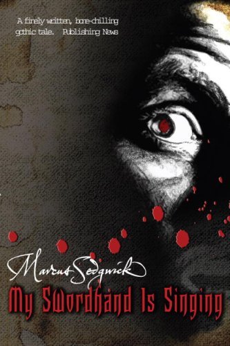 My Swordhand Is Singing by Marcus Sedgwick