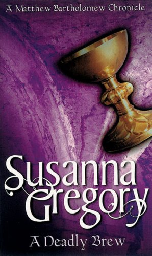 A Deadly Brew (Matthew Bartholomew Chronicles) by Susanna Gregory