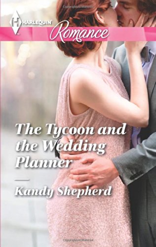 The Tycoon and the Wedding Planner by Kandy Shepherd
