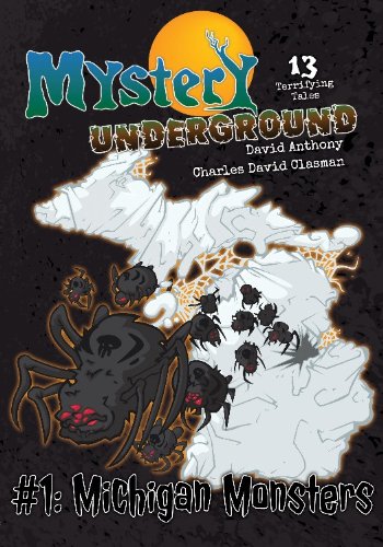 Mystery Underground #1: Michigan Monsters by David Anthony