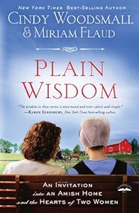 Plain Wisdom: An Invitation into an Amish Home and the Hearts of Two Woman