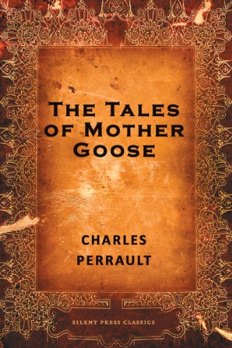 The Tales of Mother Goose by Charles Perrault