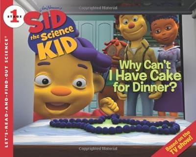 Sid the Science Kid: Why Can't I Have Cake for Dinner?