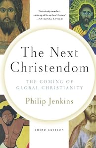 The Next Christendom: The Coming of Global Christianity by Philip Jenkins