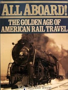 All Aboard: The Golden Age of American Rail Travel