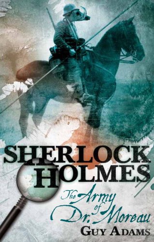 Sherlock Holmes: The Army of Doctor Moreau by Guy Adams