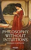 Herman Cappelen, "Philosophy Without Intuitions" (Oxford UP, 2012)