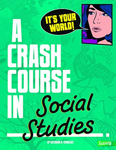 It's Your World!: A Crash Course in Social Studies by Kathiann M Kowalski