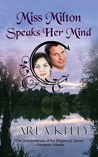 Miss Milton Speaks Her Mind by Carla Kelly