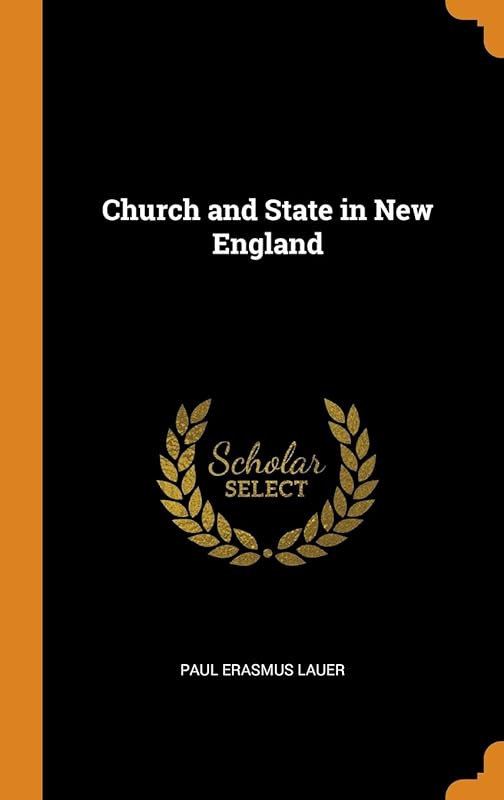 Church and State in New England by Paul Erasmus Lauer