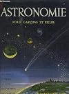Astronomie pour garçons et filles (Un grand livre d'or)