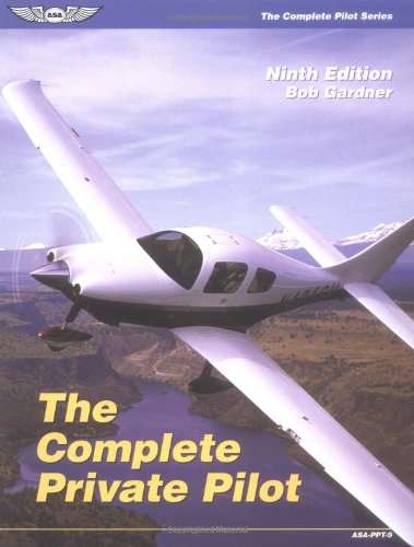 The Complete Private Pilot (The Complete Pilot series) by Bob Gardner