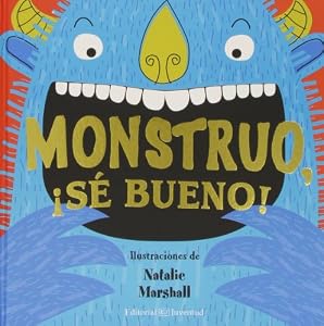 Monstruo, &iexcl;s&eacute; bueno!