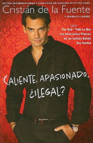 Caliente. Apasionado. &iquest; Ilegal?: Por Que by Cristian de la Fuente 
			
			
		
		
		
       	 
       		
       			,