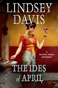 The Ides of April: A Flavia Albia Mystery