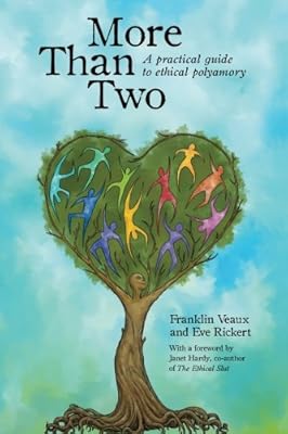 More Than Two: A practical guide to ethical polyamory
