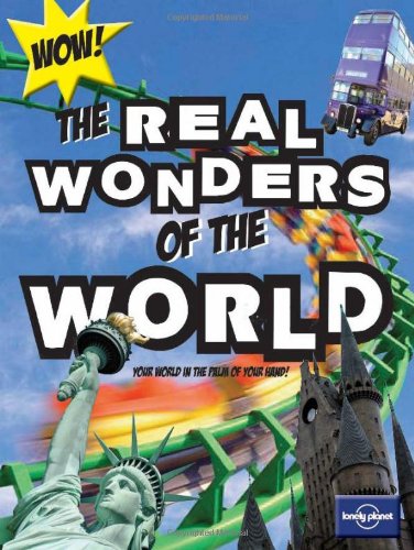 Not For Parents Real Wonders of the World by Lonely Planet