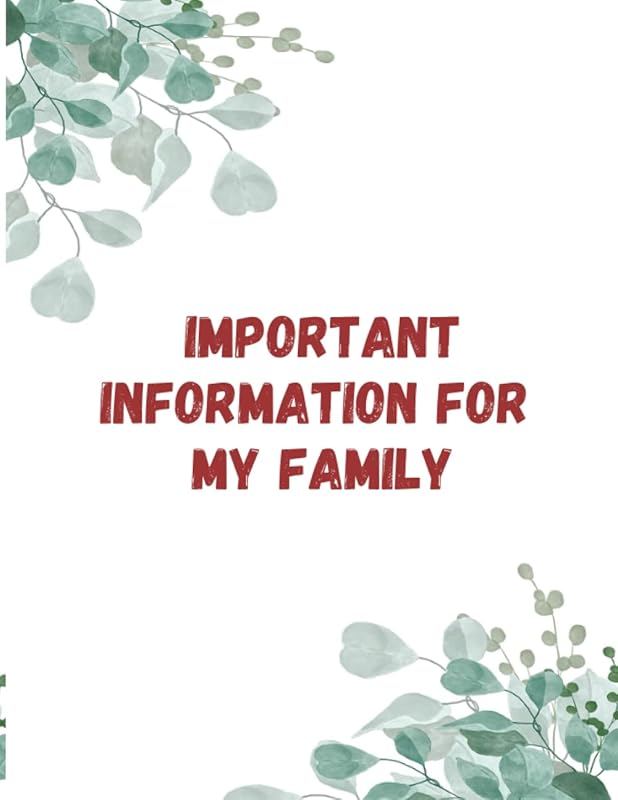 Important Information For My Family: Important Information About My Belongings, Business Affairs, and Wishes by Ozy Publishing