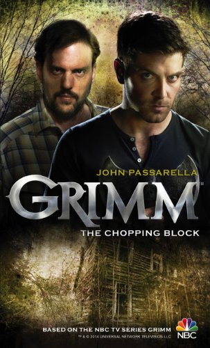 Grimm: The Chopping Block by John Passarella
