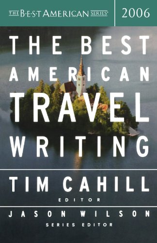 The Best American Travel Writing 2006 (The Best American Series) by Jason Wilson