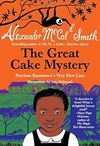 The Great Cake Mystery: Precious Ramotswe's Very First Case: A Precious Ramotswe Mystery for Young Readers