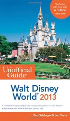 The Unofficial Guide Walt Disney World 2013