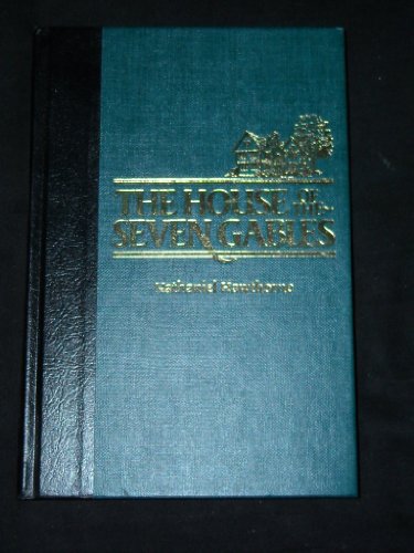 The House of the Seven Gables: A Romance (The World's Best Reading) by Nathaniel Hawthorne