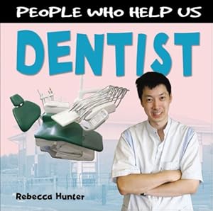 People Who Help Us: Dentist by Rebecca Hunter