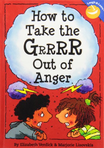 How to Take the Grrrr Out of Anger by Elizabeth Verdick