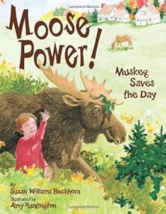 Moose Power!: Muskeg Saves the Day