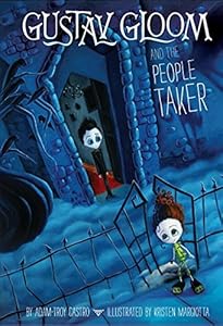 Gustav Gloom and the People Taker #1 by Adam-Troy Castro