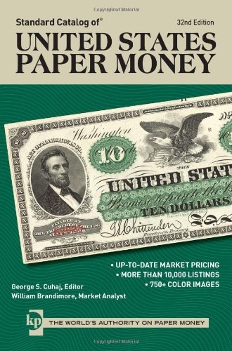 Standard Catalog of United States Paper Money by George S. Cuhaj 				  						  					 		 			  					  		                  	                   		                  			(Editor)