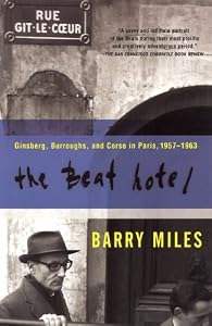 The Beat Hotel: Ginsberg, Burroughs & Corso in Paris, 1957-1963