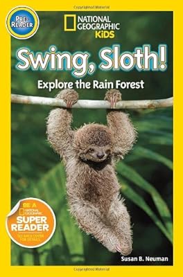 National Geographic Readers: Swing Sloth!: Explore the Rain Forest