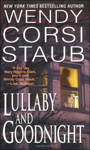 Lullaby And Goodnight by Wendy Corsi Staub