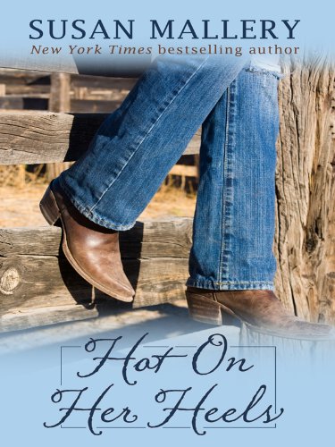 Hot on Her Heels by Susan Mallery