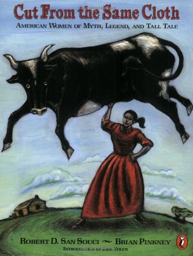 Cut from the Same Cloth: American Women of Myth, Legend, and Tall Tale by Jane Yolen