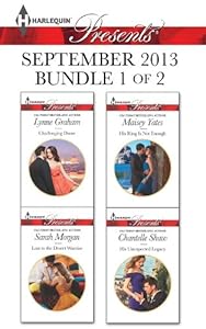 Harlequin Presents September 2013 - Bundle 1 of 2: Challenging Dante\Lost to the Desert Warrior\His Ring Is Not Enough\His Unexpected Legacy