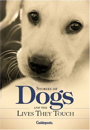 Stories of Dogs and the Lives They Touch by Peggy Schaefer