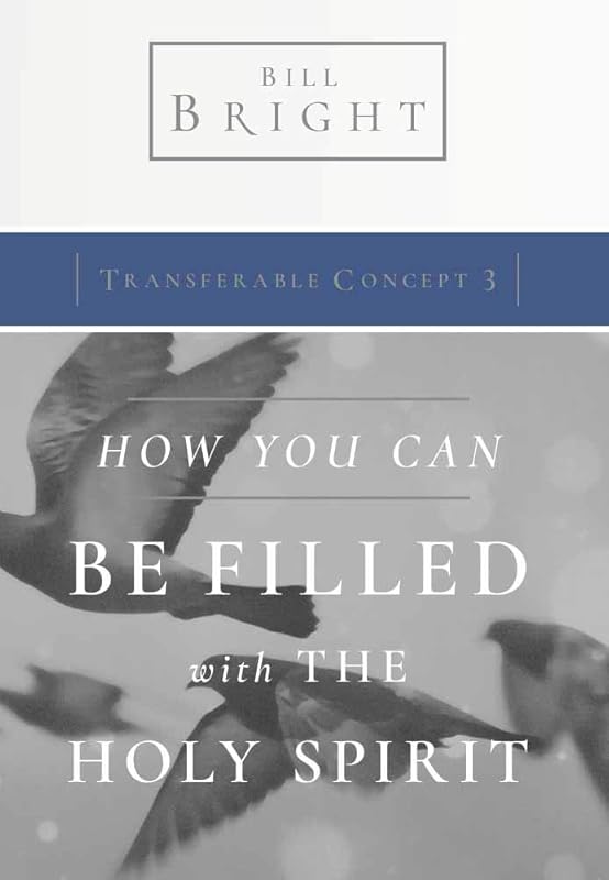 How You Can Be Filled with the Holy Spirit (Transferable Concepts Book 3) by Bill Bright