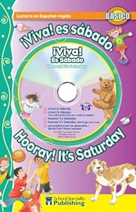 ¡Viva! ¡Es sábado! / Hooray! It's Saturday! Spanish-English Reader With CD (Dual Language Readers with CDs) (English and Spanish Edition)